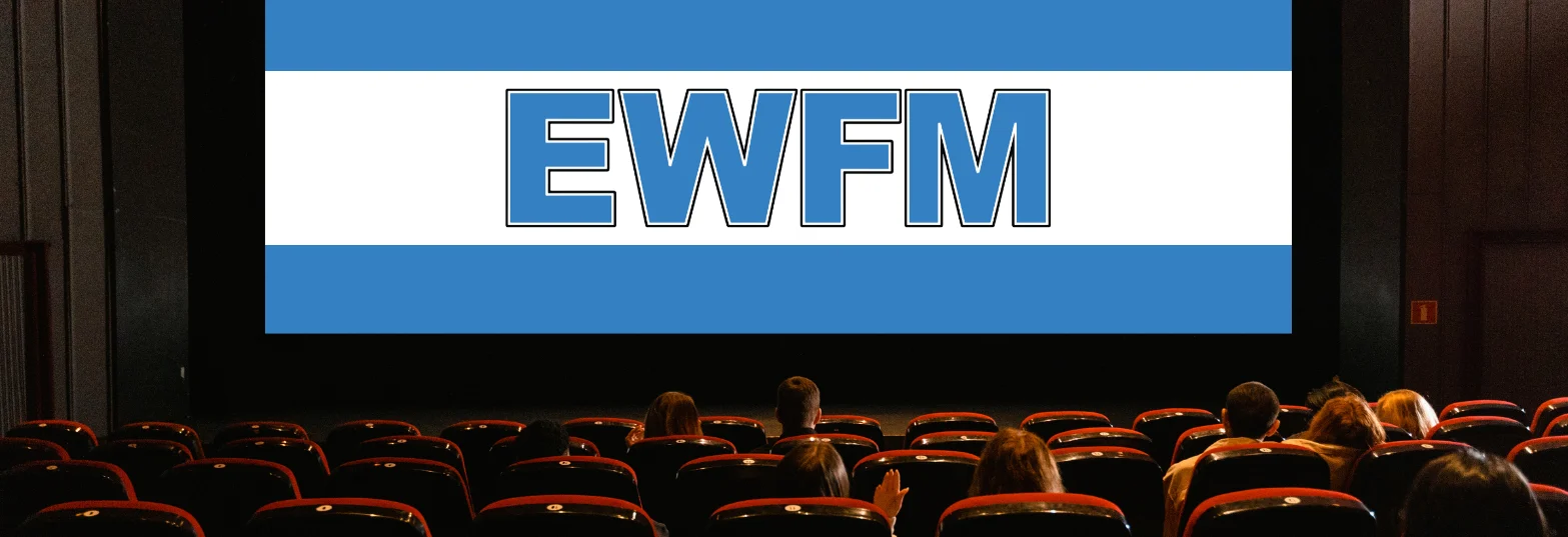 EWFM comes to the Big Screen - EWFM