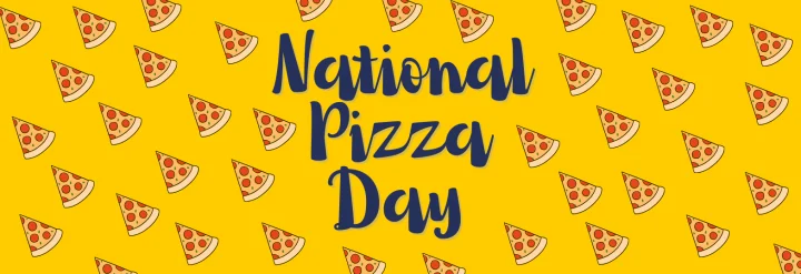 National Pizza Day
